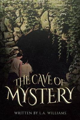 The Cave of Mystery by Williams, L. A.