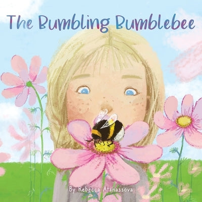 The Bumbling Bumblebee by Atanassova, Rebecca