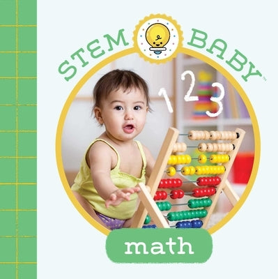 Stem Baby: Math: (Stem Books for Babies, Tinker and Maker Books for Babies) by Goldberg, Dana