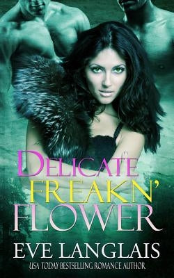 Delicate Freakn' Flower by Langlais, Eve