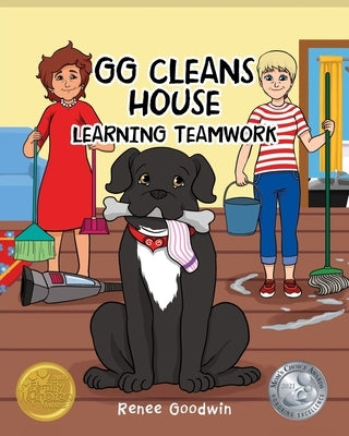 GG Cleans House: Learning Teamwork by Goodwin, Renee