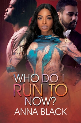 Who Do I Run to Now? by Black, Anna