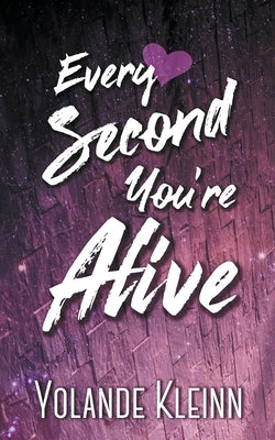 Every Second You're Alive by Kleinn, Yolande