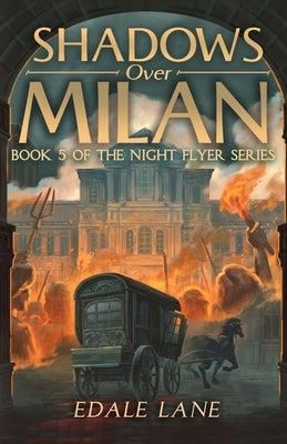 Shadows over Milan: book five of the Night Flyer Series by Lane, Edale