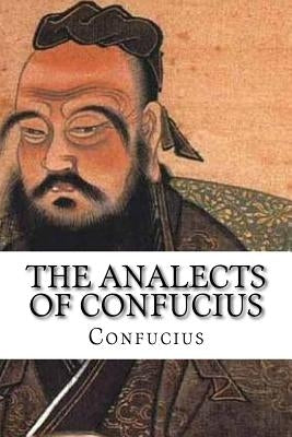 The Analects of Confucius by Confucius