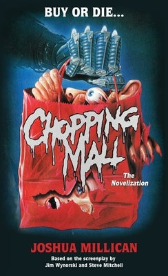 Chopping Mall: The Novelization by Millican, Joshua