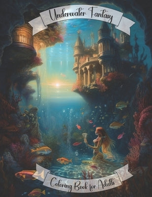 Underwater fantasy coloring book for adults by Bluewater, Bella