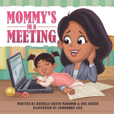 Mommy's in a Meeting by Giusto, Jina