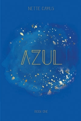 Azul: Book One: The Elemental Vampire Series by Camus, Nette