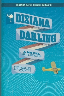 Dixiana Darling by McCallister, James D.