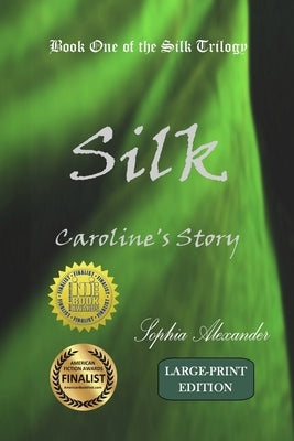 Silk: Caroline's Story by Alexander, Sophia