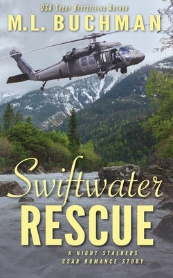 Swiftwater Rescue: a military CSAR romantic suspense story by Buchman, M. L.