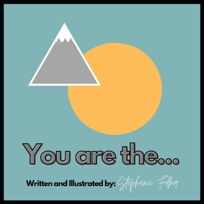 You are the... by Felker, Stephanie