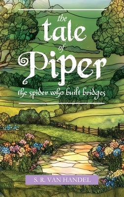 The Tale of Piper: the spider who built bridges by Van Handel, Stephen