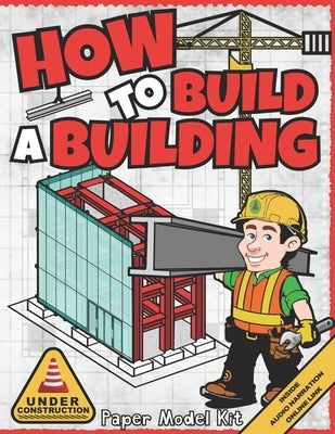 How To Build A Building: Paper Model Kit For Kids To Learn Construction Methods and Building Techniques by Publishing, Square Root of Squid