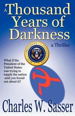 A Thousand Years of Darkness by Sasser, Charles W.