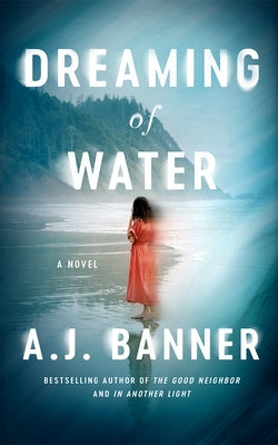 Dreaming of Water by Banner, A. J.