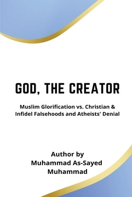 God, the Creator by Al-Sayed Muhammad, Muhammad