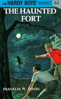 Hardy Boys 44: The Haunted Fort by Dixon, Franklin W.