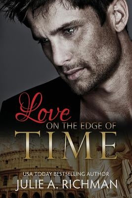 Love on the Edge of Time by Richman, Julie a.