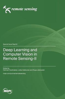 Deep Learning and Computer Vision in Remote Sensing-II by Farahnakian, Fahimeh