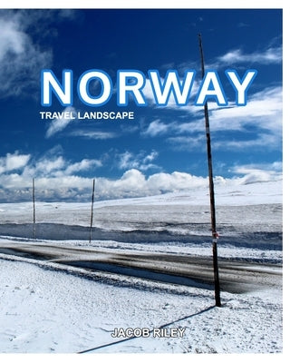 Norway: Travel Landscape photo book by Riley, Jacob