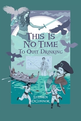 This Is No Time to Quit Drinking: Teacher Burnout and the Irish Powers by O'Connor, Stephen