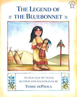 The Legend of the Bluebonnet: An Old Tale of Texas by dePaola, Tomie