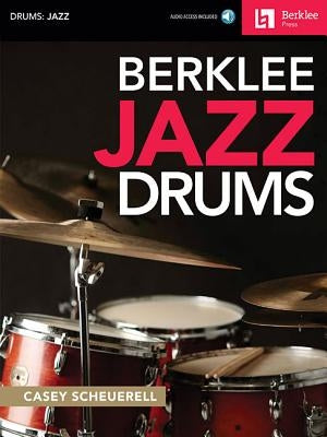 Berklee Jazz Drums [With Access Code] by Scheuerell, Casey