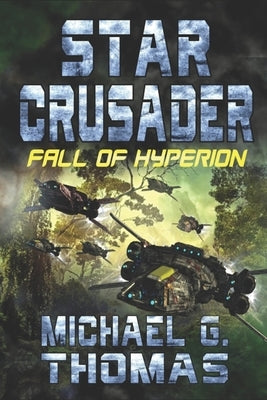 Star Crusader: Fall of Hyperion by Thomas, Michael G.