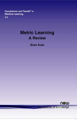 Metric Learning: A Survey by Kulis, Brian