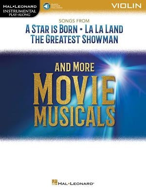 Songs from a Star Is Born, La La Land, the Greatest Showman, and More Movie Musicals: Violin by Hal Leonard Corp