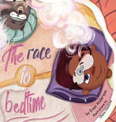 The Race to Bedtime: A short bedtime story about the power of friendship and imagination. by Anderson, Evan