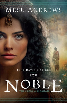 Noble: The Story of Maakah by Andrews, Mesu