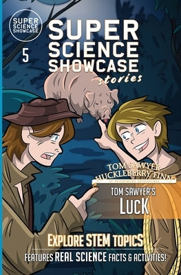 Tom Sawyer's Luck: Tom & Huck: St. Petersburg Adventures (Super Science Showcase Stories #5) by Fanning, Lee