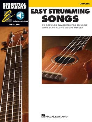 Essential Elements Ukulele - Easy Strumming Songs by Hal Leonard Corp