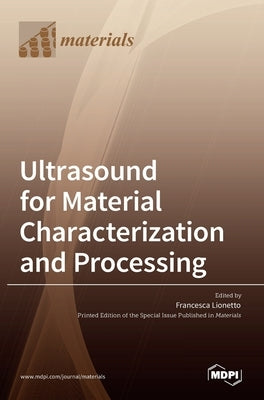 Ultrasound for Material Characterization and Processing by Lionetto, Francesca