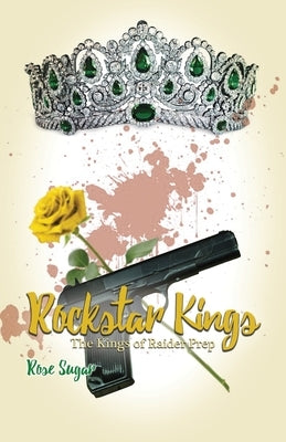 Rockstar Kings by Sugar, Rose