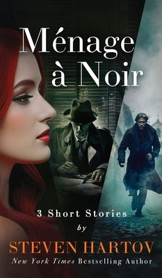 M?nage ? Noir: 3 Short Stories by Hartov, Steven