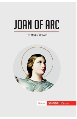 Joan of Arc: The Maid of Orléans by 50minutes