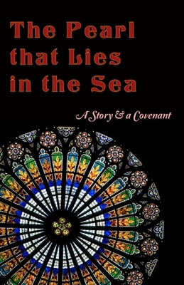 The Pearl that Lies in the Sea: A Story & a Covenant by Cadoux, Yves