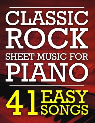 Classic Rock Sheet Music for Piano: 41 Easy Songs by Jamal LL