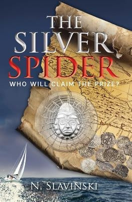 The Silver Spider: A Sea Adventure by Slavinski, Nadine