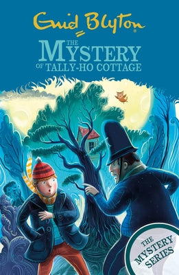 The Mystery of Tally-Ho Cottage: Book 12 by Blyton, Enid