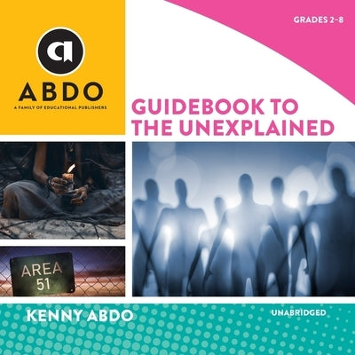 Guidebook to the Unexplained by Abdo, Kenny