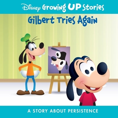 Disney Growing Up Stories Gilbert Tries Again: A Story about Persistence by Pi Kids