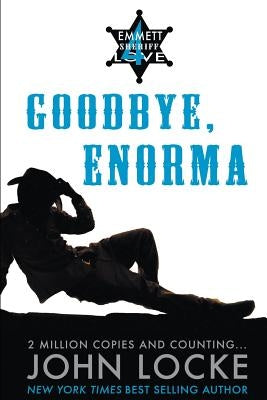 Goodbye, Enorma by Locke, John