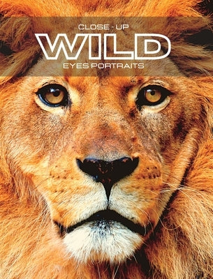 Close-up WILD Eyes Portraits: Wild Animal Colour Photo Album. Perfect gift idea for all animal lovers. by Clayderson, Hayden