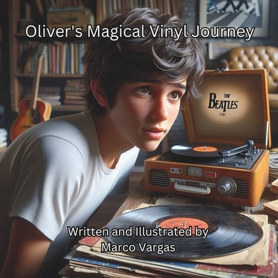 Oliver's Magical Vinyl Journey by Vargas, Marco