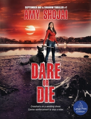 Dare Or DIe: A Dog Lover's Crime Thriller Suspense by Shojai, Amy